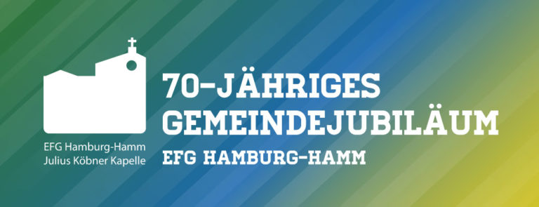 70 Jahre EFG Hamburg- Hamm